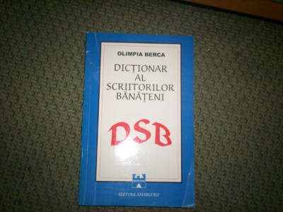 DICTIONAR AL SCRIITORILOR BANATENI OLIMPIA BERCA foto