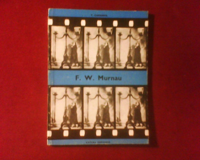 T. Caranfil F. W. Murnau editie princeps foto