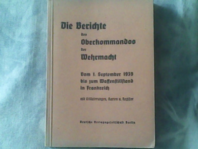 Die berichte de Oberkommandos de Wehrmacht-vom 1 September 1939 bis zum Waffenstill-Stand in frankreich-Konrad Joachim foto