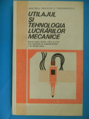 UTILAJUL SI TEHNOLOGIA LUCRARILOR MECANICE Manual liceu 1988 foto