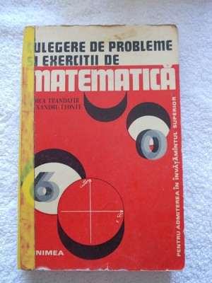 CULEGERE DE EXERCITII SI PROBLEME DE MATEMATICA - RODICA TRANDAFIR , LEONTE . foto