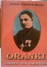 ORANKI AMINTIRI DIN CAPTIVITATE PREOT DIMITRIE BEJAN 330PG MISCAREA LEGIONARA DETINUTI POLITICI LAGARE INCHISORI COMUNISTE LEGIONAR LEGIONARI LEGIUNEA foto