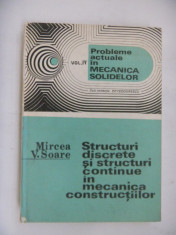 STRUCTURI DISCRETE SI STRUCTURI CONTINUE IN MECANICA CONSTRUCTIILOR Mircea Soare vol 4 foto