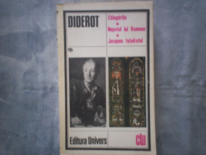 CALUGARITA . NEPOTUL LUI RAMEAU . JACQUES FATALISTUL de DIDEROT , 1985 C12 658