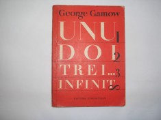 Unu, doi, trei...infinit -Fapte si speculatii stiintifice - Prof. GEORGE GAMOW , foto