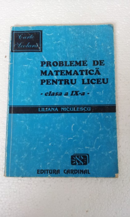 PROBLEME DE MATEMATICA PENTRU LICEU - CLASA A IX-A