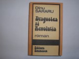 DINU SARARU - DRAGOSTEA SI REVOLUTIA ( TOAMNA ROSIE , CEI CARE PLATESC CU VIATA, 1989, Alta editura