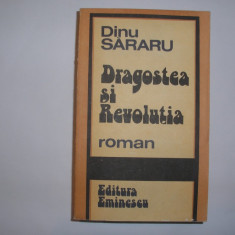 DINU SARARU - DRAGOSTEA SI REVOLUTIA ( TOAMNA ROSIE , CEI CARE PLATESC CU VIATA