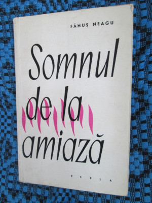 Fanus NEAGU - SOMNUL DE LA AMIAZA (prima editie - 1960) foto