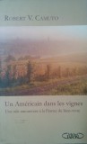 UN AMERICAIN DANS LES VIGNES - Robert V. Camuto (Carte in limba franceza), 2009