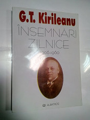 G.T.KIRILEANU - INSEMNARI ZILNICE 1906-1960 foto