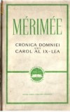 CRONICA DOMNIEI LUI CAROL AL IX-LEA - de MERIMEE, Alta editura