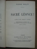 Pierre Wolff - Sacre Leonce; Le ruiseau (in limba franceza), Alta editura