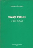 Finante publice - studii de caz - Florian Catinianu, 1999, Alta editura