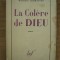 Maurice Zermatten - La colere de Dieu (in limba franceza)