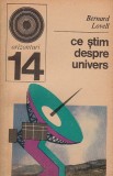 Ce stim despre univers - Bernard Lovell, 1970, Alta editura