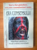K0a Era consensului - manifest pentru o noua ordine mondiala - George Monbiot, Alta editura