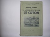 La guerre secrete pour le coton-Antoine Zischka RF1/4, Alta editura