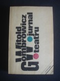 WITOLD GOMBROWICZ - JURNAL * TEATRU {contine dedicatia si autograful autoarei Olga Zaicik}
