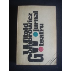 WITOLD GOMBROWICZ - JURNAL * TEATRU {contine dedicatia si autograful autoarei Olga Zaicik}