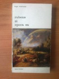 K0 Roger Avermaete - Rubens si epoca sa, Alta editura