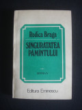 RODICA BRAGA - SINGURATATEA PAMANTULUI (contine autograful autoarei), 1985