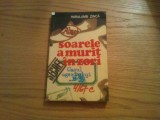 SOARELA A MURIT IN ZORI seria: Pe Urmele Agentului B-39 - Haralamb Zinca - 1976, Alta editura