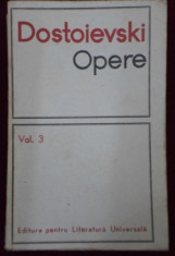 Opere vol. 3 Umiliti si obiditi Amintiri din casa mortilor / Dostoevski Ed. pt. lit. univ. 1967 foto