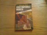 ANOTIPURILE MORTII - Pe Urmele Agentului &quot;B-39&quot; - Haralamb Zinca - 1980, 355 p., Alta editura