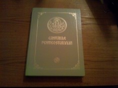 CANTARILE PENTICOSTARULUI - 2004, 372 p. foto