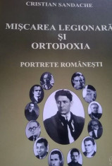 CRISTIAN SANDACHE MISCAREA LEGIONARA SI ORTODOXIA PORTRETE ROMANESTI 2014 200 P foto