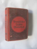 DICTIONAR FRANCEZ-GERMAN-FRANCEZ ANII 1900