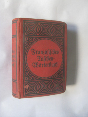 DICTIONAR FRANCEZ-GERMAN-FRANCEZ ANII 1900 foto