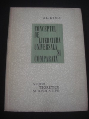 AL. DIMA - CONCEPTUL DE LITERATURA UNIVERSALA SI COMPARATA foto
