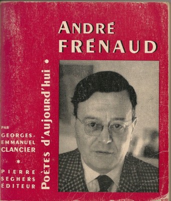 ANDRE FRENAUD par Georges-Emmanuel Clancier (Poetes d&amp;#039;aujourd&amp;#039;hui ) - cu autograf - 1963 foto