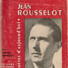 JEAN ROUSSELOT par Andre Marissel (Poetes d'aujourd'hui ) - cu autograf - 1960