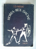 Horea &amp;ndash; Rex- Daciae I. D. Musat ( vol. I ) Ed. Dacia 1982