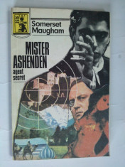 Mister Ashenden &amp;amp;ndash; Agent Secret &amp;amp;ndash; Somerset Maugham Ed. Excelsior Timisoara 1992 foto