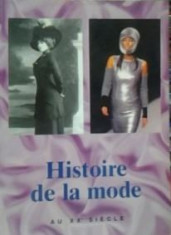 ISTORIA MODEI SEC. XX ( lb franceza) HISTOIRE DE LA MODE DU XX SIECLE de GERTRUD LEHNERT foto