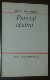 IRINA MAVRODIN - PUNCTUL CENTRAL (editia princeps, 1986) [dedicatie / autograf]