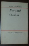 Cumpara ieftin IRINA MAVRODIN - PUNCTUL CENTRAL (editia princeps, 1986) [dedicatie / autograf]