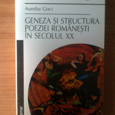 c Aureliu Goci - Geneza si structura poeziei romanesti in secolul XX