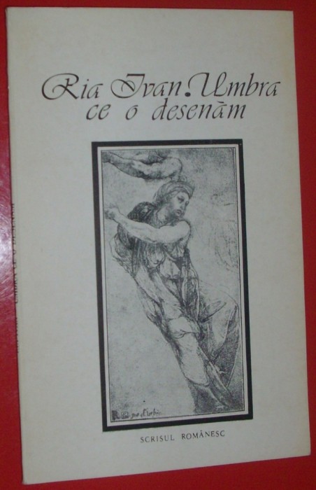 RIA IVAN - UMBRA CE O DESENAM (VERSURI, editia princeps - 1984)