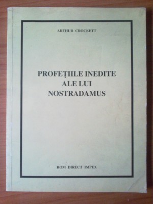 d5 Profeţiile inedite ale lui Nostradamus - Arthur Crockett foto
