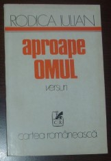 RODICA IULIAN - APROAPE OMUL (VERSURI, editia princeps - 1975) [tiraj 500 ex. - dedicatie / autograf] foto