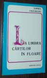 Cumpara ieftin CORNEL UNGUREANU-LA UMBRA CARTILOR IN FLOARE,1975:Eugen Barbu/Ion Caraion/Doinas