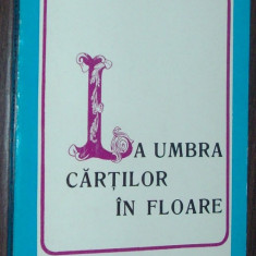 CORNEL UNGUREANU-LA UMBRA CARTILOR IN FLOARE,1975:Eugen Barbu/Ion Caraion/Doinas