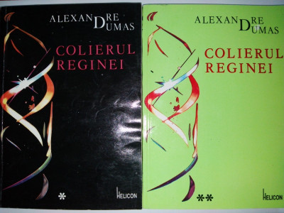 Al. Dumas &amp;amp;ndash; Colierul Reginei ( vol. I si vol. II )Ed. Helicon -1992 foto