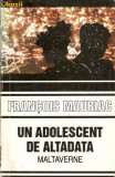 Francois Mauriac-Un adolescent de altadata, 1993, Alta editura