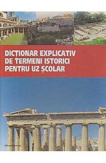 Dictionar Explicativ De Termeni Istorici Pentru Uz Scolar foto